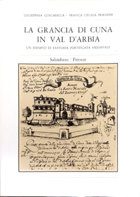 La Grancia di Cuna in val d'Arbia. Un esempio di fattoria fortificata medievale.